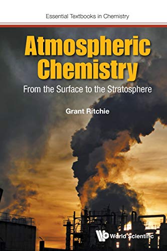 Atmospheric Chemistry: From The Surface To The Stratosphere (Essential Textbooks in Chemistry, Band 0)