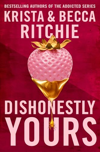 Dishonestly Yours: A deliciously angsty small town romance from TikTok sensations and authors of the Addicted series (Webs We Weave, 1) Dishonestly Yours: A deliciously angsty small town romance from TikTok sensations and authors of the Addicted series (Webs We Weave, 1)