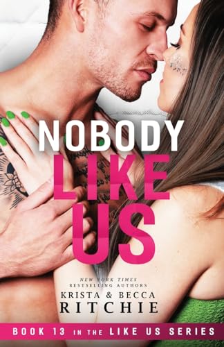 Nobody Like Us: Like Us Series: Billionaires & Bodyguards Book 13 von K.A. Linde, Inc.