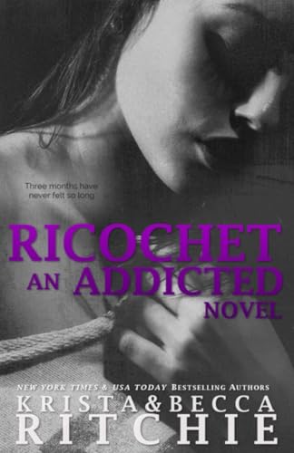 Ricochet: Addicted, Book 1.5 (Addicted, 1.5, Band 1)