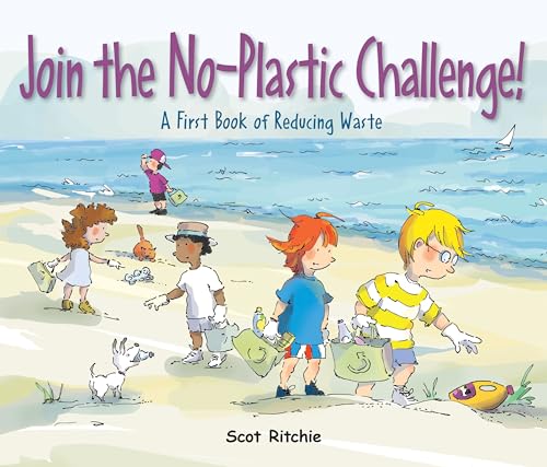 Join the No-Plastic Challenge!: A First Book of Reducing Waste (Exploring Our Community, Band 7)