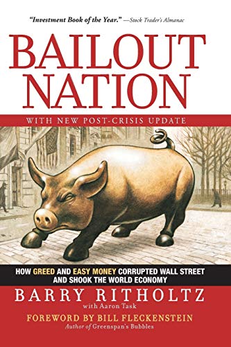 Bailout Nation: How Greed and Easy Money Corrupted Wall Street and Shook the World Economy von Wiley