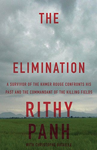 The Elimination: A survivor of the Khmer Rouge confronts his past and the commandant of the killing fields von Other Press