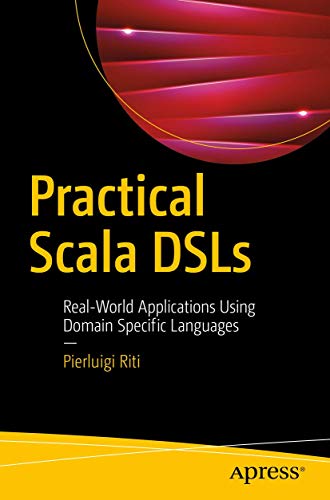 Practical Scala DSLs: Real-World Applications Using Domain Specific Languages von Apress