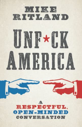 Unfuck America: A Respectful, Open-Minded Conversation von Mike Drop Media