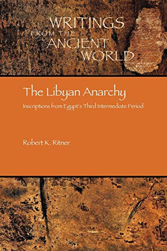 The Libyan Anarchy: Inscriptions from Egypt's Third Intermediate Period (Writings From the Ancient World, Band 21) von Society of Biblical Literature