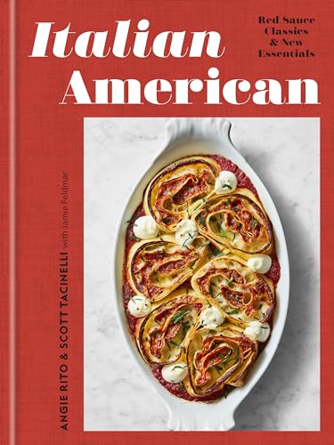 Italian American: Red Sauce Classics and New Essentials: A Cookbook von Clarkson Potter