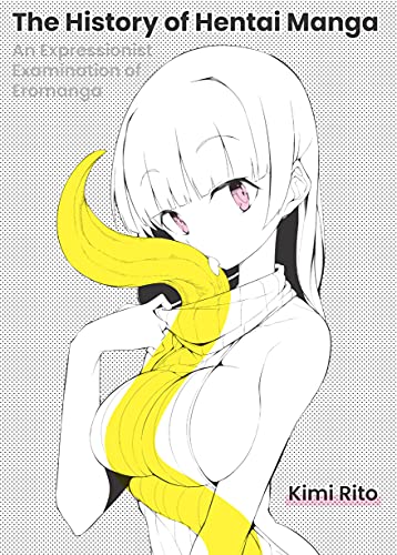 The History of Hentai Manga: An Expressionist Examination of EroManga von FAKKU