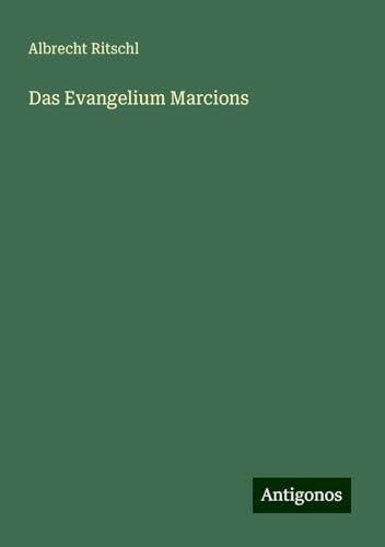 Das Evangelium Marcions von Antigonos Verlag