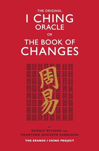 The Original I Ching Oracle or The Book of Changes: The Eranos I Ching Project