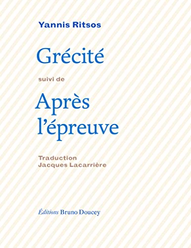GRECITE suivi de APRES L'EPREUVE: Edition bilingue français-grec GRECITE suivi de APRES L'EPREUVE: Edition bilingue français-grec von BRUNO DOUCEY