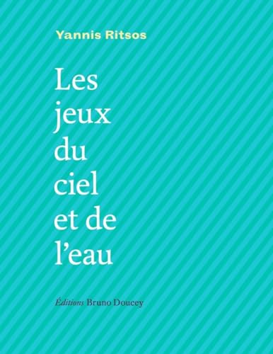Les jeux du ciel et de l'eau Les jeux du ciel et de l'eau von BRUNO DOUCEY