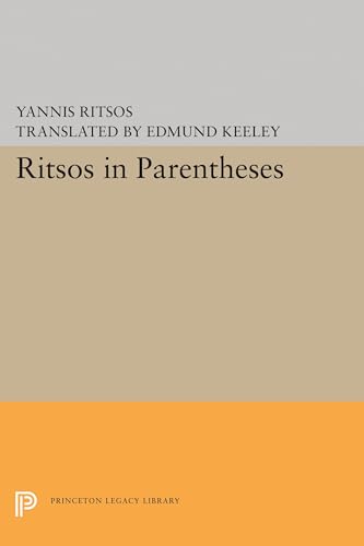 Ritsos in Parentheses: (Lockert Library of Poetry in Translation) (Lockert Library of Poetry in Translation: Princeton Legacy Library)