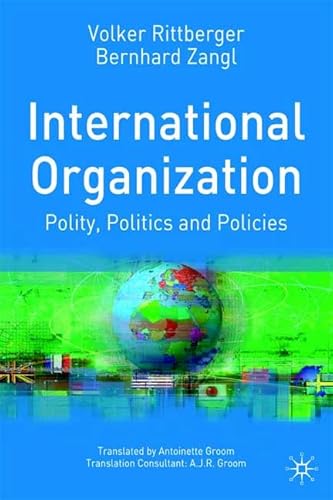 International Organization: Polity, Politics And Policies