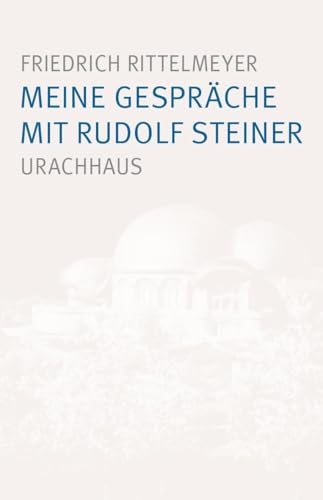 Meine Gespräche mit Rudolf Steiner Meine Gespräche mit Rudolf Steiner von Urachhaus