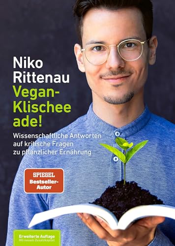 Vegan-Klischee ade!: Wissenschaftliche Antworten auf kritische Fragen zu pflanzlicher Ernährung von Atefa