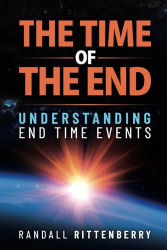The Time of the End: Understanding End Time Events von Compass Publishing