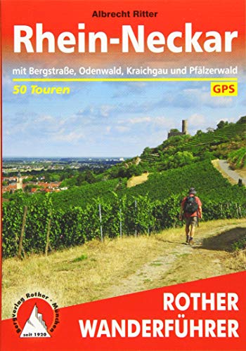 Rhein-Neckar: mit Bergstraße, Odenwald, Kraichgau und Pfälzerwald. 50 Touren mit GPS-Tracks (Rother Wanderführer)
