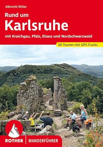 Rund um Karlsruhe: mit Kraichgau, Pfalz, Elsass und Nordschwarzwald. 51 Touren. Mit GPS-Tracks. (Rother Wanderführer) von Bergverlag Rother
