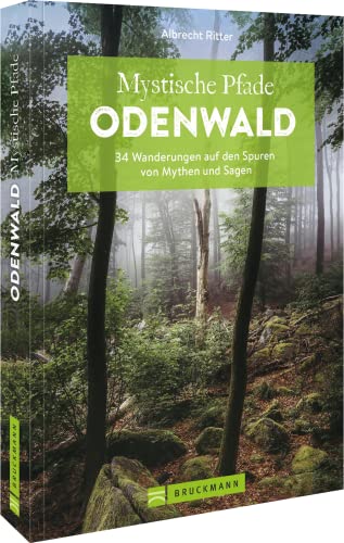 Wanderführer Odenwald – Mystische Pfade Odenwald: 34 Wanderungen auf den Spuren von Mythen und Sagen. Inkl. GPS-Tracks zum Download