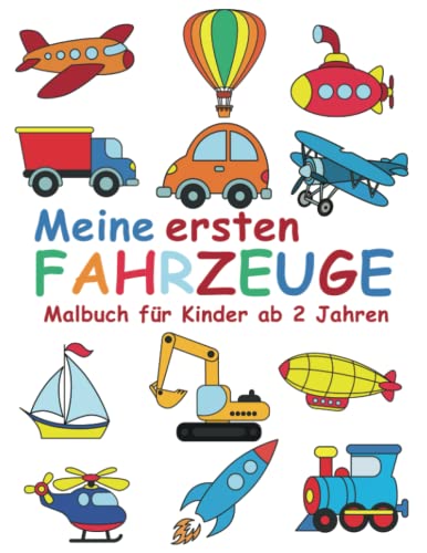 Meine ersten Fahrzeuge - Malbuch für Kinder ab 2 Jahren: Das große Kritzelbuch mit tollen Motiven für Jungen und Mädchen