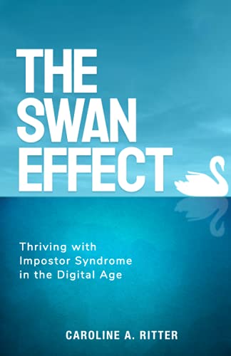 The Swan Effect: Thriving with Impostor Syndrome in the Digital Age
