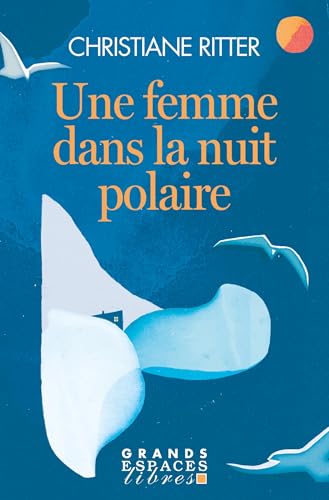 Une femme dans la nuit polaire (Grands Espaces Libres) von ALBIN MICHEL