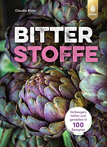 Bitterstoffe: Vorbeugen, heilen und genießen in 100 Rezepten. Für Stoffwechsel, Darm und Immunsystem Bitterstoffe: Vorbeugen, heilen und genießen in 100 Rezepten. Für Stoffwechsel, Darm und Immunsystem
