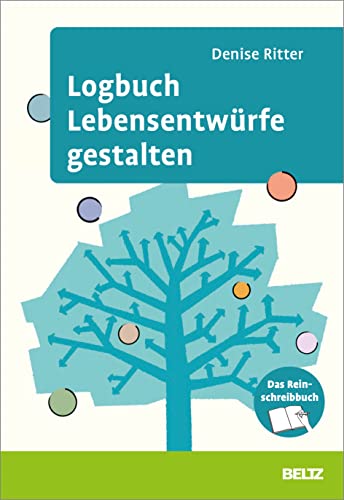 Logbuch Lebensentwürfe gestalten: Das Reinschreibbuch. Mit Online-Materialien (Logbücher)