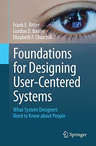Foundations for Designing User-Centered Systems: What System Designers Need to Know about People