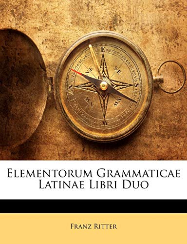 Elementorum Grammaticae Latinae Libri Duo