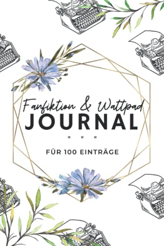 Fanfiktion & Wattpad Journal: für 100 Einträge in schwarz-weiß von Independently published