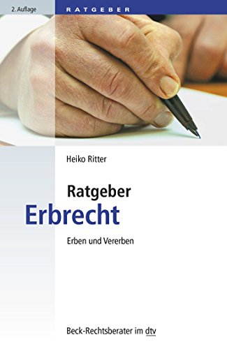 Ratgeber Erbrecht: Erben und Vererben (Beck Ratgeber Recht im dtv / Rechtsberater Recht)