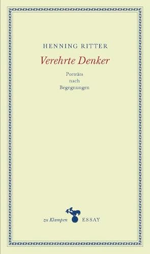 Verehrte Denker: Porträts nach Begegnungen (zu Klampen Essays)