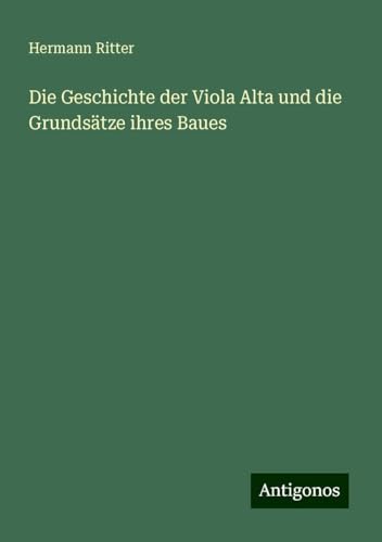 Die Geschichte der Viola Alta und die Grundsätze ihres Baues
