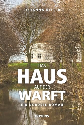 Das Haus auf der Warft: Ein Nordsee-Roman von Boyens Buchverlag