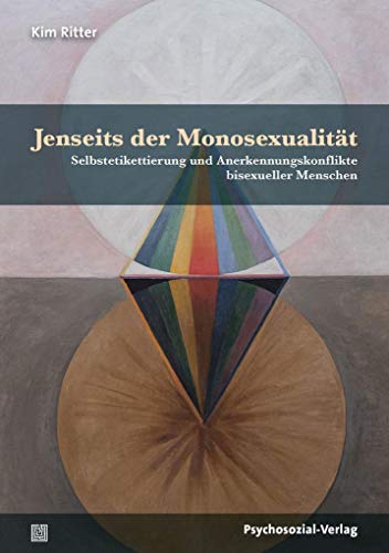 Jenseits der Monosexualität: Selbstetikettierung und Anerkennungskonflikte bisexueller Menschen (Angewandte Sexualwissenschaft) von Psychosozial Verlag GbR