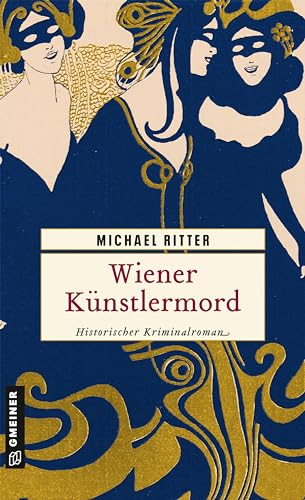 Wiener Künstlermord: Historischer Kriminalroman (Kriminaloberinspektor Otto W. Fried) von Gmeiner Verlag