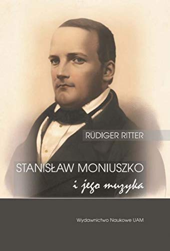 Stanisław Moniuszko i jego muzyka/Musik für die Nation. Der Komponist Stanisław Moniuszko (1819-1872 (1) von Wydawnictwo Naukowe UAM