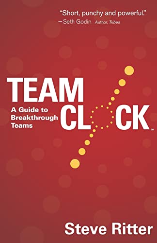 TEAM CLOCK: A Guide to Breakthrough Teams