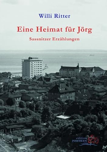 Eine Heimat für Jörg: Sassnitzer Erzählungen