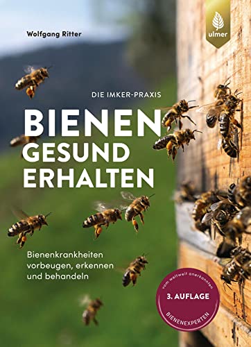 Bienen gesund erhalten: Bienenkrankheiten vorbeugen, erkennen und behandeln. Vom weltweit anerkannten Bienenexperten von Ulmer Eugen Verlag