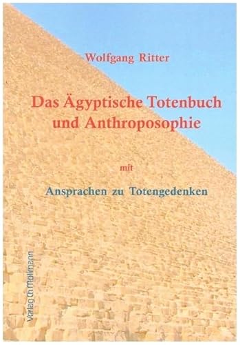 Das Ägyptische Totenbuch und Anthroposophie: mit Ansprachen zu Totengedenken