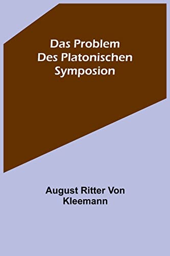 Das Problem des platonischen Symposion. von Alpha Edition