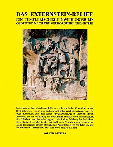 Das Externstein-Relief - Ein templerisches Einweihungsbild gedeutet nach der verborgenen Geometrie von Books on Demand