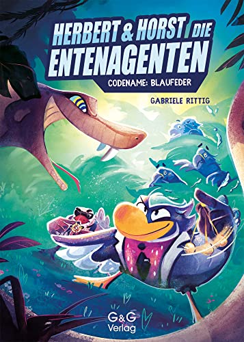 Herbert und Horst - Die Enten-Agenten: Codename Blaufeder: Band 2 von G&G Verlag, Kinder- und Jugendbuch