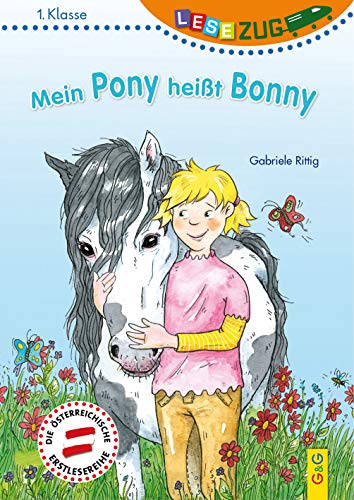 LESEZUG/1. Klasse: Mein Pony heißt Bonny * * * Das Original: Die beliebteste Reihe für Erstleser – Mit Fibelschrift für den Lesestart– Lesen lernen für Kinder ab 6 Jahren LESEZUG/1. Klasse: Mein Pony heißt Bonny * * * Das Original: Die beliebteste Reihe für Erstleser – Mit Fibelschrift für den Lesestart– Lesen lernen für Kinder ab 6 Jahren