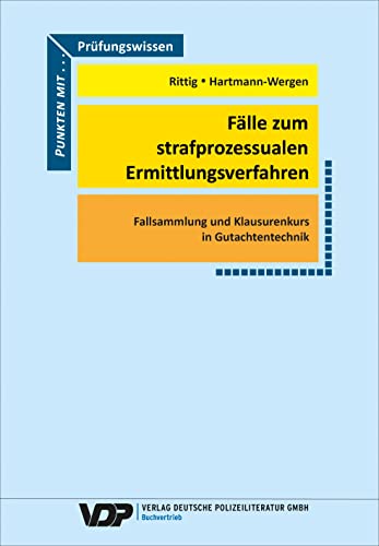 Fälle zum strafprozessualen Ermittlungsverfahren: Fallsammlung und Klausurenkurs in Gutachtentechnik (VDP-Fachbuch)
