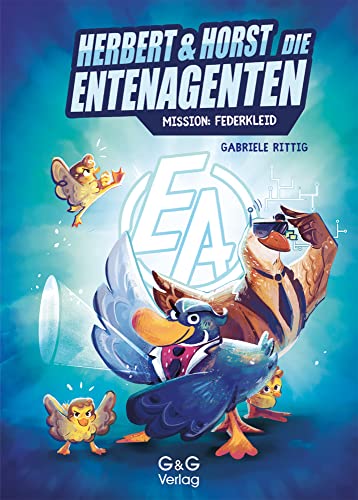 Herbert und Horst - Die Enten-Agenten: Mission Federkleid: Band 1