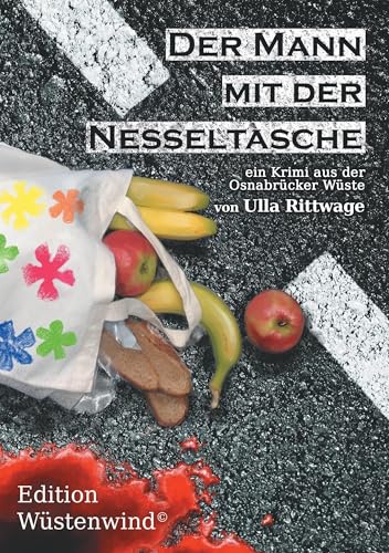 Der Mann mit der Nesseltasche: Ein Krimi aus der Osnabrücker Wüste Der Mann mit der Nesseltasche: Ein Krimi aus der Osnabrücker Wüste von Books on Demand GmbH